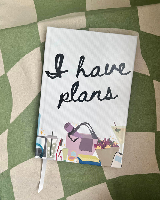 I Have Plans - Hardcover Planner